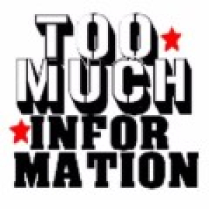 Too much information